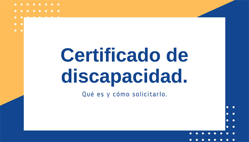 Certificado de discapacidad. Qué es y cómo solicitarlo en Andalucía.